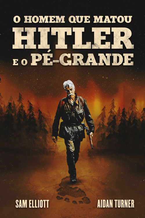 O Homem que Matou Hitler e Depois o Pé Grande Torrent BluRay (2018) Dual Áudio e Legendado